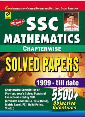SSC Mathematics Chapterwise Solved Papers 1999 - Till Date (5500 + Objective Questions)