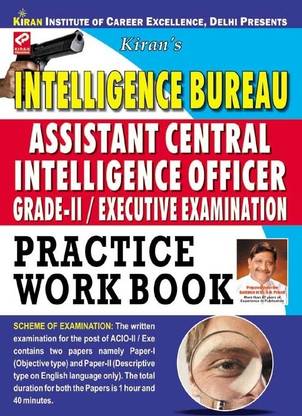 Intelligence Bureau Assistant Central Intelligence Officer Grade - II Exam Practice Work Book