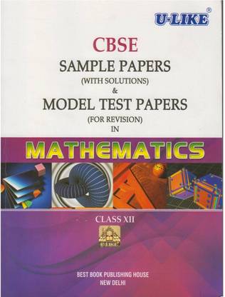 U-Like CBSE Sample Papers & Model Test Papers In Mathematics (Class - 12)