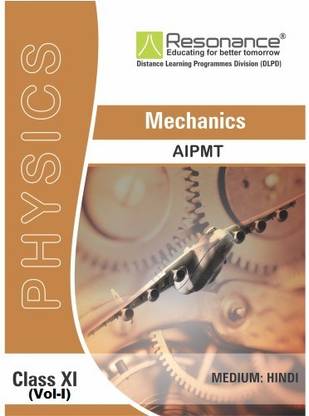 Mechanics (Vol. I) Class XI , Physics Module NEET/AIIMS