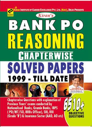 Bank PO Reasoning Chapterwise Solved Papers 1999 - Till Date 6510 Objective Questions Useful For IBPS Bank PO , SBI Po,Insuranse AAO ,AO & RBI Grade B