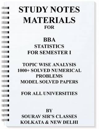 स्टडी नोट्स मटेरियल्स फॉर Bba स्टैटिस्टिक्स फॉर सेमेस्टर I टॉपिक वाइज़ एनालिसिस 1000+ सॅाल्व्ड प्रॉब्लम्स