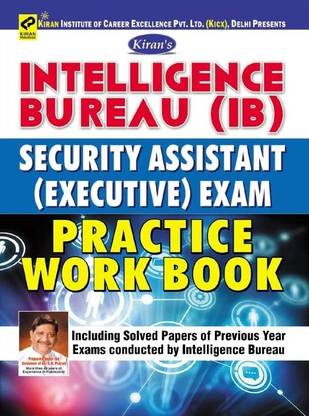 Intelligence Bureau (IB) Security Assistant (Executive) Exam Practice Work Book