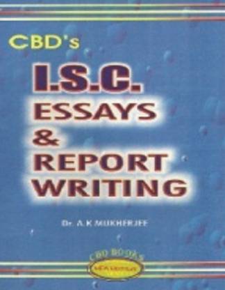 ISC - Essays & Report Writing