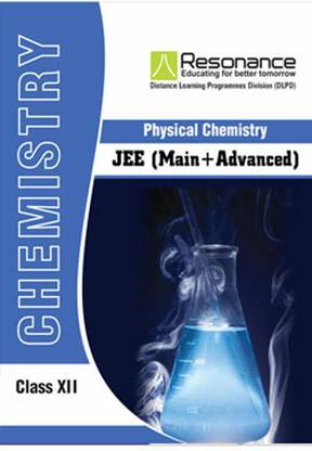 Physical Chemistry Chemistry Module For JEE Main Advanced (Class XII)