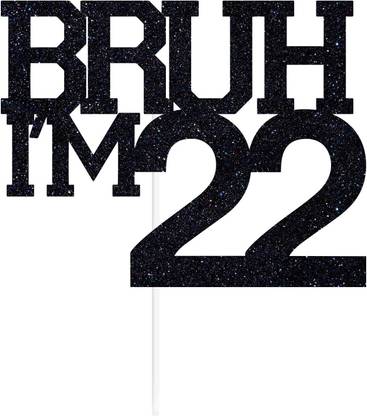 ITSYYBOO Black Glitter Bruh I'm 22 Cake Topper, Happy 22nd Birthday/Bro I'm 22 Cake Topper