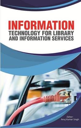 INFORMATION TECHNOLOGY IN LIBRARY AND INFORMATION SERVICES