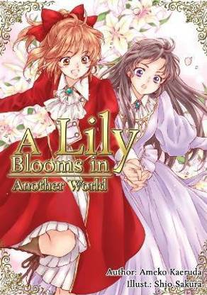 A Lily Blooms in Another World (Light Novel)