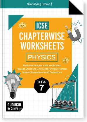 Gurukul By Oswal Physics Chapterwise Worksheets ICSE Class 7 For Exam 2026  - Real Life Questions, Practice Questions, Activities, Case Studies, Chapter Assessment