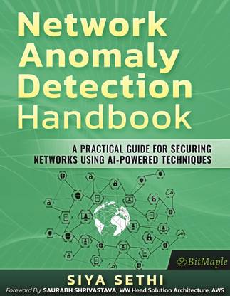 Network Anomaly Detection Handbook  - A Practical Guide for Securing Networks Using AI-Powered Techniques