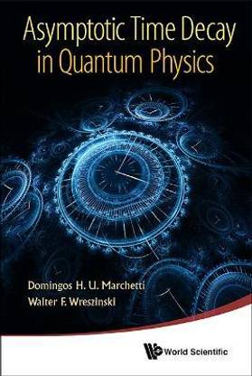 Asymptotic Time Decay In Quantum Physics