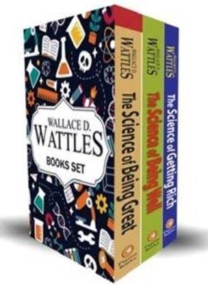 Wallace D. Wattles Book Set: The Science of Being Great, The Science of Being Well & The Science of Getting Rich (Set of 3 Books)