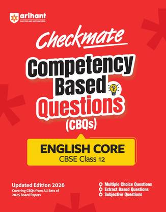 Arihant Checkmate CBQs English Core For CBSE Class 12 | Competency Based Questions and Chapterwise Practice from 2025 Board Papers | MCQs, Assertion-Reason, Case-Based & Subjective Types | Updated Edition 2026