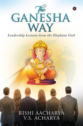 The Ganesha Way  - Leadership Lessons from the Elephant God