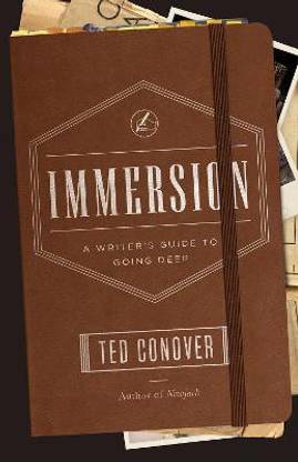 Immersion - A Writer`s Guide to Going Deep