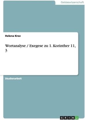 Wortanalyse / Exegese zu 1. Korinther 11, 3