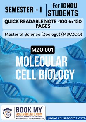 IGNOU MZO 001 Molecular Cell Biology Quick Readable Notes for Master of Science (Zoology) MSCZOO with 130-150 Pages on 80GSM White Paper