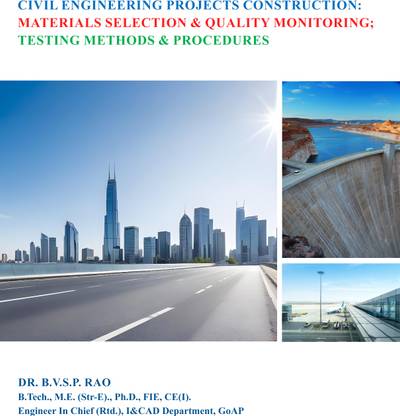 Civil Engineering Projects Construction : Materials Selection & Quality Monitoring; Testing Methods & Procedures