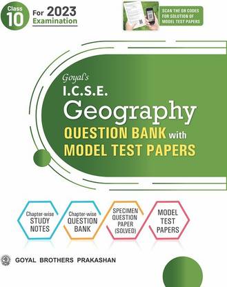 Goyals ICSE Geography Question Bank with Model Test Papers, Class 10