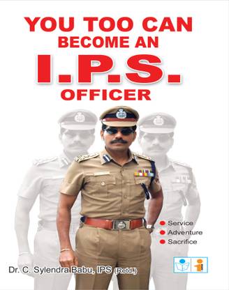 You Too Can Become An I.P.S Officer in English - Dr.C.Sylendrababu, IPS(Retd.)