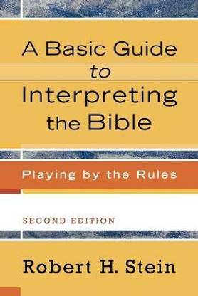 A Basic Guide to Interpreting the Bible - Playing by the Rules