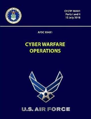Cyber Warfare Operations 7- CFETP 1B4X1 (Parts I and II)