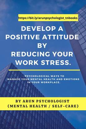 Develop a Positive Attitude by Reducing your Work Stress
