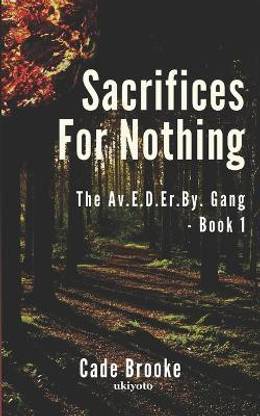 Sacrifices for Nothing