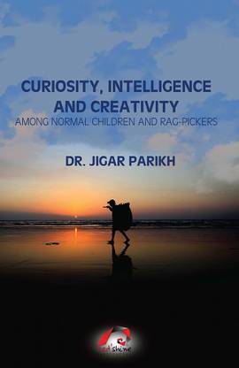 CURIOSITY, INTELLIGENCE AND CREATIVITY AMONG NORMAL CHILDREN AND RAG-PICKERS