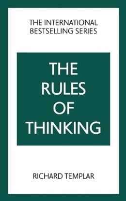 The Rules of Thinking: A Personal Code to Think Yourself Smarter, Wiser and Happier