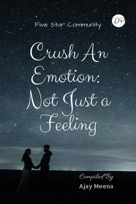 Crush An Emotion  - Not Just a Feeling