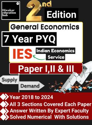 Indian Economics Services II IES II Solved Previous year Paper [PYQ] II 2018 to 2024 II General Economics Paper 1,2 & 3 II 7 year Covered II Written Answer by Experts of Economics II All Sections A,B & C of Each Paper II By Diwakar Education Hub