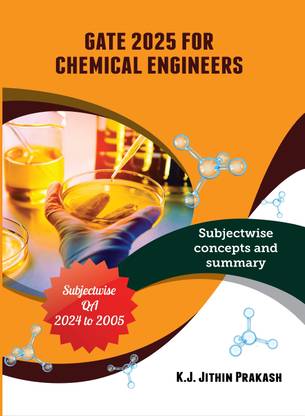 GATE Exam Collection for 2025 -Subjectwise Solved 20 Years of Question Papers and detailed Objective type Answers from 2005 till 2024, Chemical Engineering