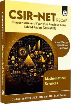 PW CSIR - NET Recap Mathematical Sciences Chapterwise and Yearwise Previous Years Solved Papers (2015-2023) Latest December Exam Questions Covered