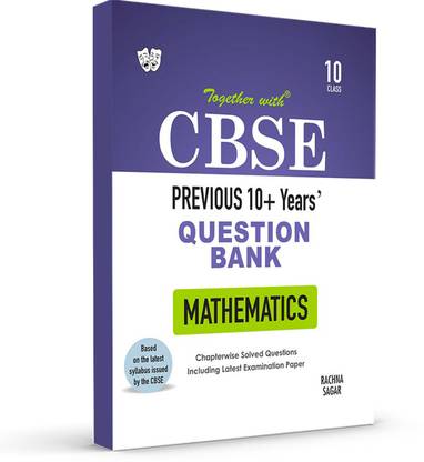 Rachna Sagar CBSE 10 Years Solved Papers Class 10 Mathematics For Exam 2024 ( Chapterwise Question Bank)