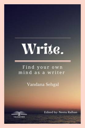 Write: Find Your Own Mind As A Writer