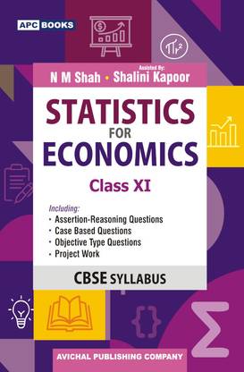 Statistics for Economics Class- XI  - Apc Statistics for Economics Class- XI	
N.M. Shah, Shalini Kapoor
