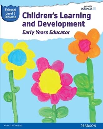 Pearson Edexcel Level 3 Diploma in Children's Learning and Development (Early Years Educator) Candidate Handbook