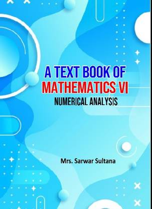 A Text Book of Mathematics-VI ( Numerical Analysis )