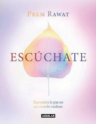 Escuchate: Encuentra la paz en un mundo ruidoso / Hear Yourself: How to Find Peace in a Noisy World
