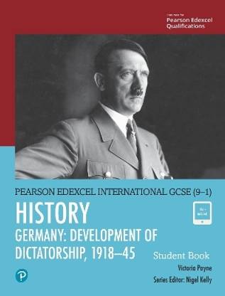 Pearson Edexcel International GCSE (9-1) History: Development of Dictatorship: Germany, 1918-45 Student Book