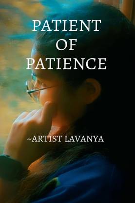 Patient of Patience  - Patience teaches silence not as weakness, but as the foundation of true power.
