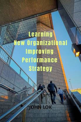 Learning New Organizational Improving Performance Strategy