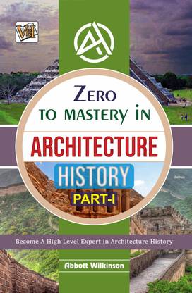 Zero To Mastery In Architecture History Part 1, No.1 Architect Book To Become Zero To Hero In Architecture History, This Books Covers AZ About Architectural History 2024 Latest Edition