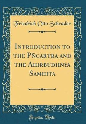 Introduction to the Pāncarātra and the Ahirbudhnya Samhita (Classic Reprint)