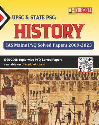HISTORY IAS Mains Q&A 15 YEARS TOPIC -WISE PYQ SOLVED PAPERS (2009-2023) For UPSC & State PSCs Exams
