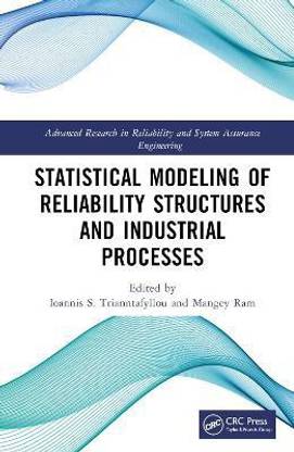 Statistical Modeling of Reliability Structures and Industrial Processes