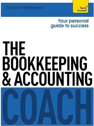 The Bookkeeping and Accounting Coach: Teach Yourself
