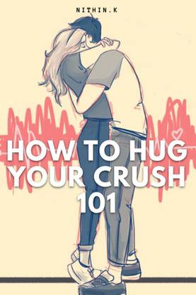 How to hug your crush 101