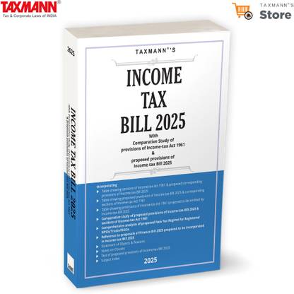 Taxmann's Income Tax Bill 2025 – Comprehensive | User-friendly Transition—Featuring Side-by-side Comparisons | In-depth Analysis | Indexed Text—Highlighting Transformative Changes